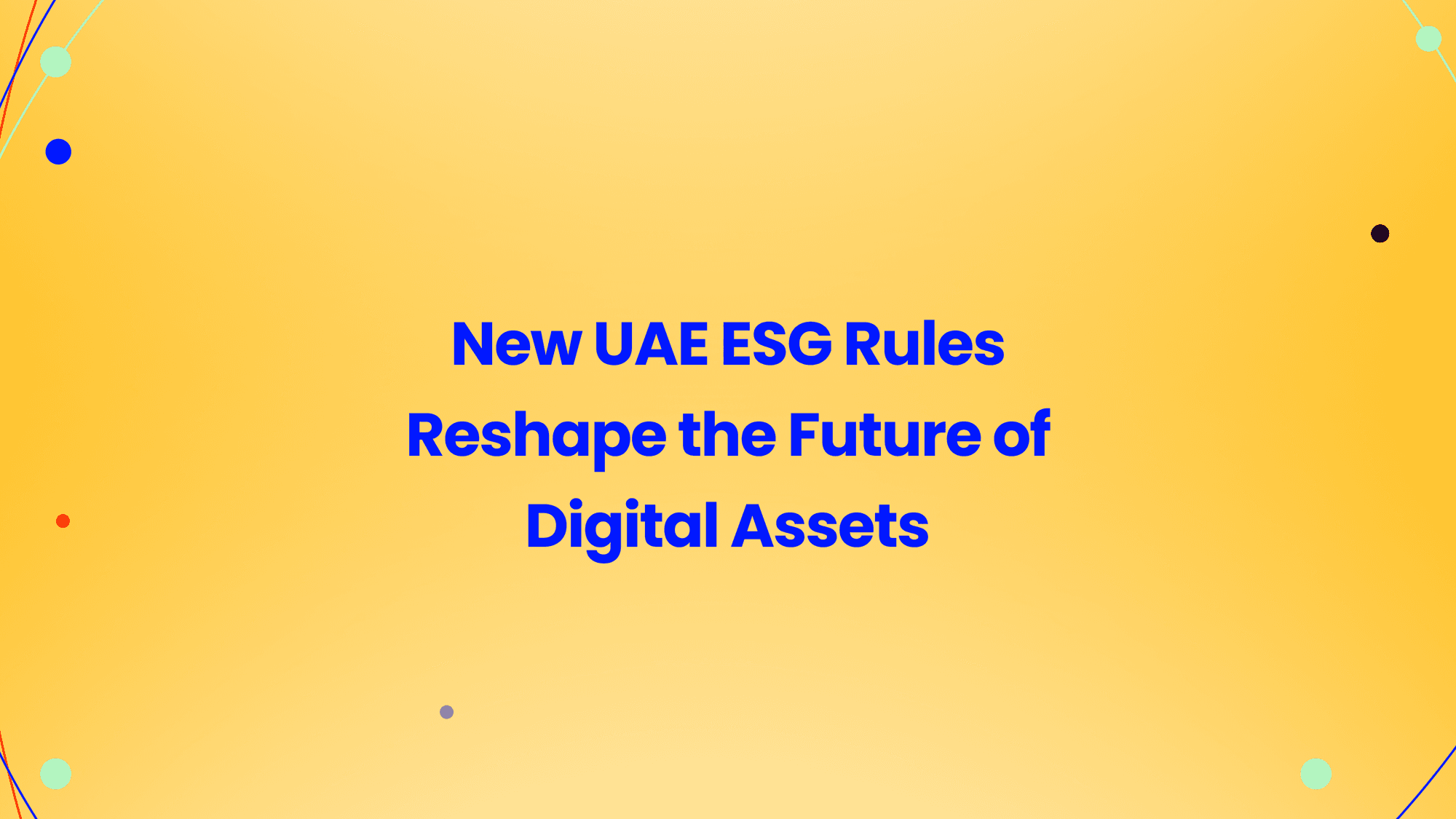 New UAE Regulations Signal a Turning Point for ESG in Digital Assets