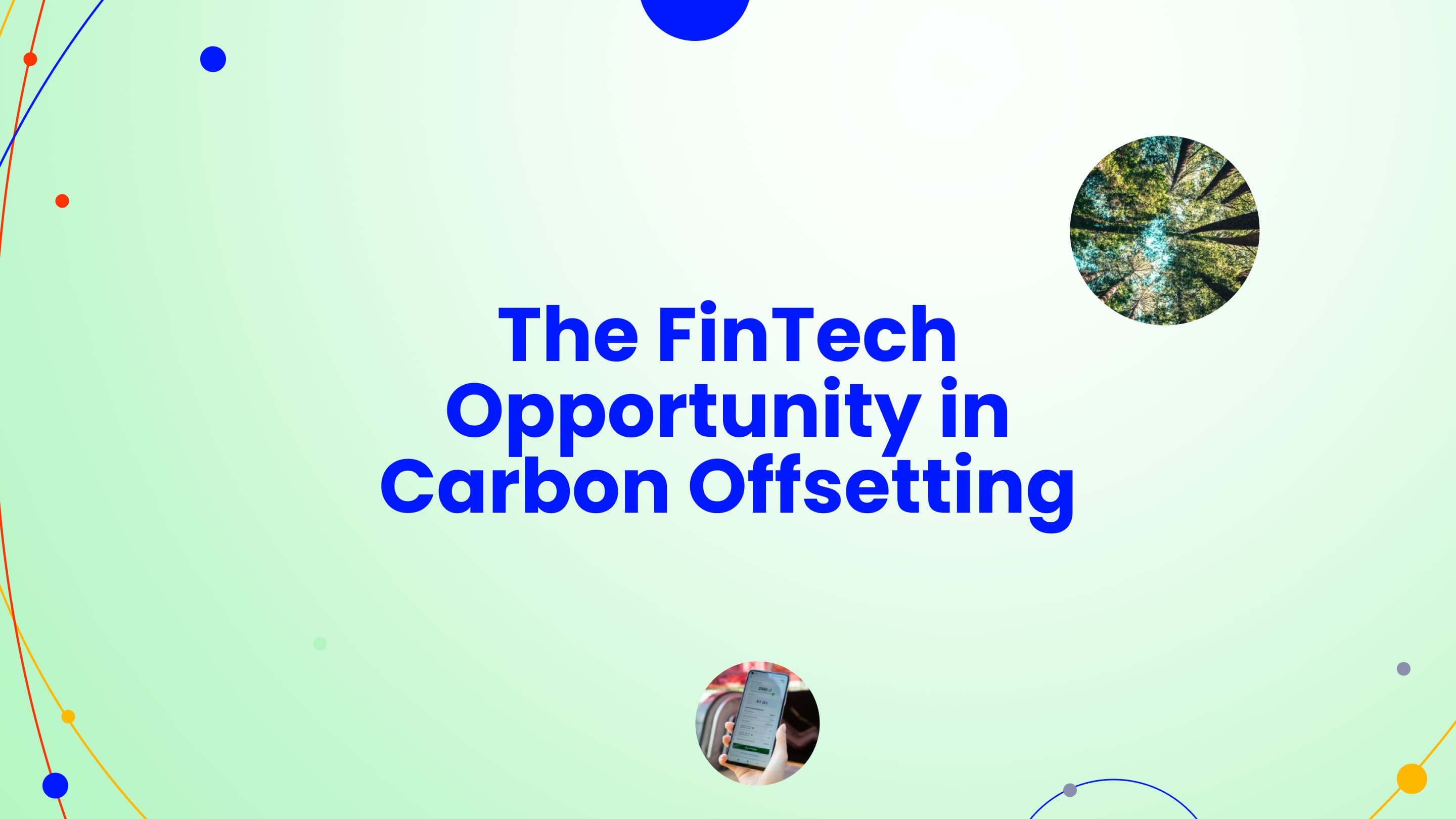Unlocking the Benefits of Carbon Offsetting for the FinTech Industry
