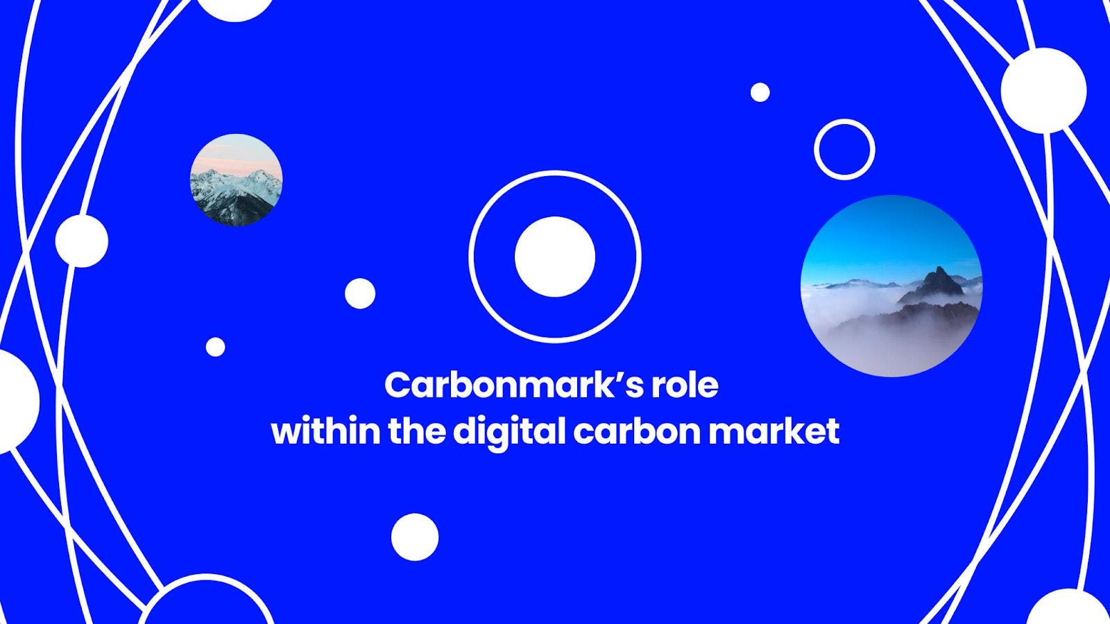 Carbonmark’s role in the Digital Carbon Market 